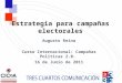 Clase 03- Estrategias de Campaña Electoral - 16 de junio de 2011 - Augusto Reina