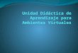 Unidad didáctica de aprendizaje para ambientes virtuales