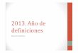 Macario Eschettino 2013. Año de definiciones (Presentación)