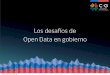 Desafíos del Open Data en Gobierno