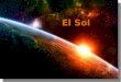 Bloque II geografía: Explicas las condiciones astronómicas del planeta: El sol