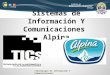 Sistemas de información y comunicaciones alpina