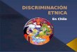 Discriminación Etnica en Chile