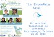 La Economia Azul - Encuentro RSE y Emprendimiento UIS - 26 Oct  2013