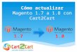 Cómo Actualizar Magento 1.7 a 1.8 con Cart2Cart