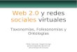 Web 2.0 y redes sociales virtuales - Folksonomias, Taxonomías, Ontologías