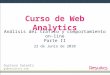 Modulo Web Analytics-Clase N2- Prof. Gustavo Saientz- Fecha: 23-06-2010