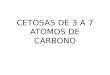 Cetosas de 3 a 7 Atomos de Carbono