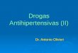 Drogas Antihipertensivas (II) Dr. Antonio Olivieri