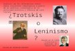 ¿Trotskismo o Leninismo? Basado en el libro Trotskism or leninism? de Harpal Brar Análisis de las diferencias entre ambas corrientes ideológicas a partir