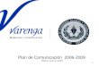 1 Plan de Comunicación 2006-2009 Madrid, Junio de 2006