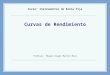 Curvas de Rendimiento Curso: Instrumentos de Renta Fija Profesor: Miguel Angel Martín Mato