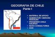 GEOGRAFIA DE CHILE Parte I MATERIAL DE APOYOMATERIAL DE APOYO SUBSECTOR: CIENCIAS SOCIALESSUBSECTOR: CIENCIAS SOCIALES PROGRAMA CHILE CALIFICAPROGRAMA