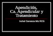 Apendicitis, Ca. Apendicular y Tratamiento Ixchel Carranza Mtz RCG