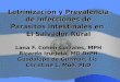 Letrinización y Prevalencia de Infecciones de Parasitos Intestinales en El Salvador Rural Lana F. Cohen Corrales, MPH Ricardo Izurieta, MD DrPH Guadalupe