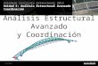 © 2012 Autodesk Autodesk Currículo Estructural 2013 Unidad 5: Análisis Estructural Avanzado y Coordinación Análisis Estructural Avanzado y Coordinación
