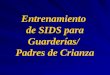 Entrenamiento de SIDS para Guarderías/ Padres de Crianza