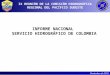 Noviembre de 2010 INFORME NACIONAL SERVICIO HIDROGRÁFICO DE COLOMBIA IX REUNIÓN DE LA COMISIÓN HIDROGRÁFICA REGIONAL DEL PACÍFICO SUDESTE