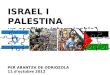 ISRAEL I PALESTINA un conflicte interminable? PER ARANTZA DE ODRIOZOLA 11 doctubre 2012
