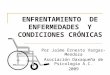 ENFRENTAMIENTO DE ENFERMEDADES Y CONDICIONES CRÓNICAS Por Jaime Ernesto Vargas-Mendoza Asociación Oaxaqueña de Psicología A.C. 2009