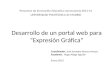 Desarrollo de un portal web para Expresión Gráfica Proyectos de Innovación Educativa convocatoria 2011-12 UNIVERSIDAD POLITÉCNICA de MADRID Coordinador: