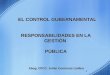 1 EL CONTROL GUBERNAMENTAL EL CONTROL GUBERNAMENTAL RESPONSABILIDADES EN LA GESTIÓN PÚBLICA Abog. CPCC. Julián Contreras Llallico Lima - 2013