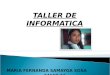 TALLER DE INFORMATICA MARIA FERNANDA SAMAYOA SOSA 24668-11