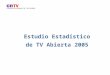 Estudio Estadístico de TV Abierta 2005. Gráfico 1. Tiempo de programas y publicidad (datos 2000-2005 en porcentajes)