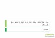 2008 BALANCE DE LA DELINCUENCIA EN CHILE. Con el objeto de contribuir a la prevención y control de la delincuencia en Chile, por séptima vez, Fundación