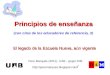 El legado de la Escuela Nueva, aún vigente Pere Marquès (2011). UAB - grupo DIM  / Principios de enseñanza (con citas de