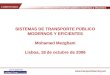 Sistemas de transporte público modernos y eficientes  con el apoyo de: SISTEMAS DE TRANSPORTE PÚBLICO MODERNOS Y EFICIENTES Mohamed