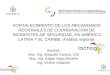 FORTALECIMIENTO DE LOS MECANISMOS REGIONALES DE COORDINACION DE INCIDENTES DE SEGURIDAD, EN AMÉRICA LATINA Y EL CARIBE: Análisis regional. Autores: Msc