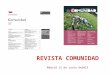 REVISTA COMUNIDAD Madrid 15 de junio de2013. De 1997 a 2013 Se han editado 15 números en total Edición en formato papel y on-line En 2011 se planten 2