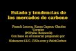 Estado y tendencias de los mercados de carbono Franck Lecocq, Karan Capoor, Charles Cormier (PCFplus Research) Con base en el material preparado por Natsource