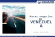 Consejo Nacional de Promoción de Inversiones (CONAPRI) - Derechos Reservados - 2007 Hacer negocios en VENEZUELA Caracas, Junio de 2007 Imagen 6,5 x 5