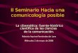 II Seminario Hacia una comunicología posible La cibernética: fuente-histórico científica de las ciencias de la comunicación. Roberto Aguirre Fernández