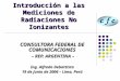 Introducción a las Mediciones de Radiaciones No Ionizantes CONSULTORA FEDERAL DE COMUNICACIONES – REP. ARGENTINA – – REP. ARGENTINA – Ing. Alfredo Debattista
