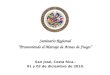 Seminario Regional Promoviendo el Marcaje de Armas de Fuego San José, Costa Rica.- 01 y 02 de diciembre de 2010