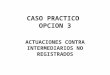 CASO PRACTICO OPCION 3 ACTUACIONES CONTRA INTERMEDIARIOS NO REGISTRADOS