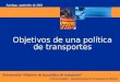 Erik Larrazábal - Superintendente de Transportes de Bolivia Presentación Objetivos de una política de transportes Santiago, septiembre de 2004 Objetivos
