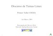 1 Discurso de Temas Linux Primer Taller CEDIA 1 de Marzo, 2004 Presentado por Hervey Allen Network Startup Resource Center