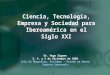 Page 1 Ciencia, Tecnología, Empresa y Sociedad para Iberoamérica en el Siglo XXI Dr. Hugo Sigman 3, 4, y 5 de Diciembre de 2008 Isla de Margarita, Porlamar