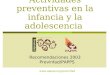 Actividades preventivas en la infancia y la adolescencia  Previnfad Recomendaciones 2003 Previnfad/PAPPS