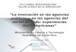 La innovación en las agencias públicas y en las agencias del sector privado: experiencias iberoamericanas XIX CUMBRE IBEROAMERICANA TALLER ACERCA DE LA