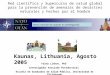 Red científica y Supercurso de salud global para la prevención de amenazas de desastres naturales y hechos por el hombre Kaunas, Lithuania, Agosto 2005