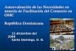 Autoevaluación de las Necesidades en materia de Facilitación del Comercio en OMC República Dominicana 11 diciembre del 2008 Santo Domingo, D. N