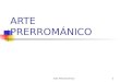 Arte Prerrománico1 ARTE PRERROMÁNICO. Arte Prerrománico2 ARTES PRERROMÁNICOS ARTE CAROLINGIO. Renacimiento carolingio. S. VIII-IX ARTE VISIGODO.S. VI-VIII