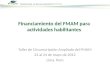 Taller de Circunscripción Ampliado del FMAM 22 al 24 de mayo de 2012 Lima, Perú Financiamiento del FMAM para actividades habilitantes