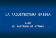 LA ARQUITECTURA GRIEGA A-02 EL PARTENÓN DE ATENAS