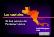 Las capitales de los países de Centroamérica Paul Widergren 2006